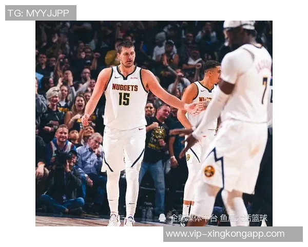 约基奇高效表现再显神威10投7中斩获18分8板8助助球队大胜